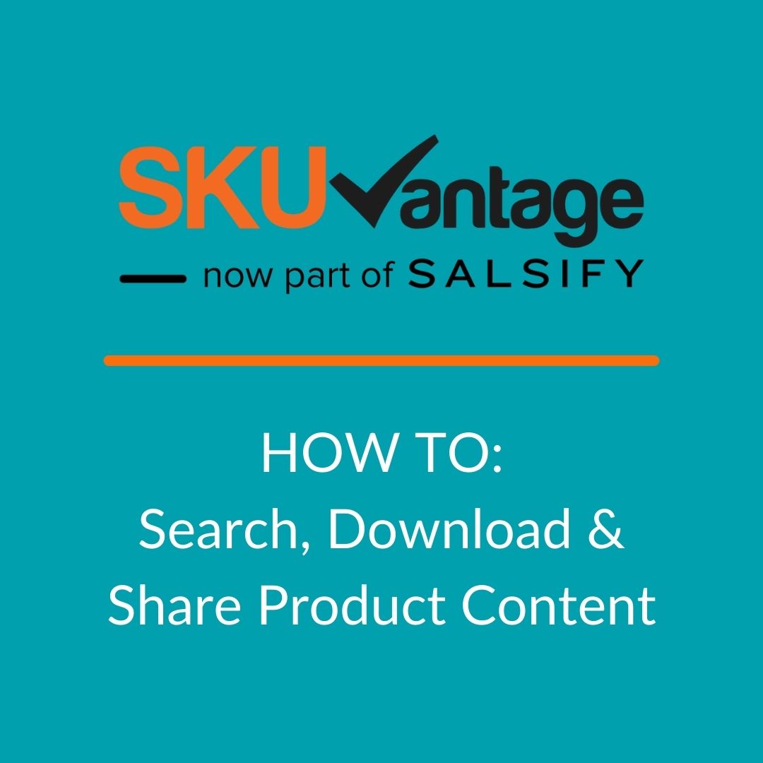 HOW TO Search, Download & Share Product Content